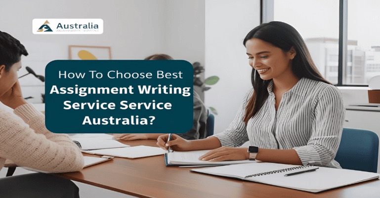 How to Choose the Best Assignment Writing Service in Australia