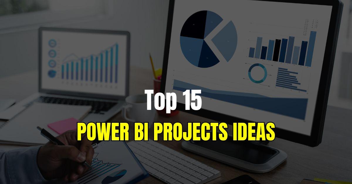15 Power BI Project Examples & Practice Ideas for Beginners
